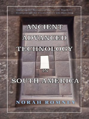 cover image of Ancient Advanced Technology in South America